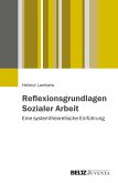 Reflexionsgrundlagen Sozialer Arbeit (eBook, PDF) Reflexionsgrundlagen Sozialer Arbeit (eBook, PDF)