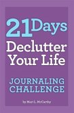 21 Days Declutter Your Life Journaling Challenge (eBook, ePUB) 21 Days Declutter Your Life Journaling Challenge (eBook, ePUB)