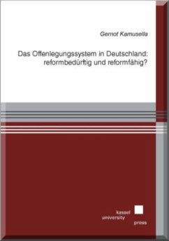 Das Offenlegungssystem in Deutschland: reformbedürftig und reformfähig? - Kamusella, Gernot