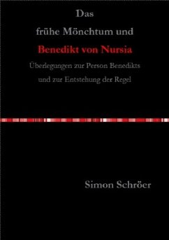 Das frühe Mönchtum und Benedikt von Nursia - Schröer, Simon