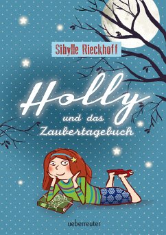 Holly und das Zaubertagebuch (eBook, ePUB) - Rieckhoff, Sibylle; Göhlich, Susanne