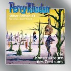 Die Konstrukteure des Zentrums / Perry Rhodan Silberedition Bd.41 (MP3-Download)