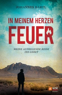 In meinem Herzen Feuer (eBook, ePUB) - Hartl, Johannes