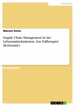 Supply Chain Management in der Lebensmittelindustrie. Das Fallbeispiel McDonald's (eBook, PDF) - Simm, Manuel