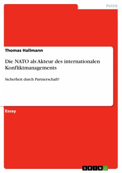 Die NATO als Akteur des internationalen Konfliktmanagements (eBook, PDF) - Hallmann, Thomas