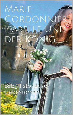 Isabelle und der König (eBook, ePUB) - Cordonnier, Marie