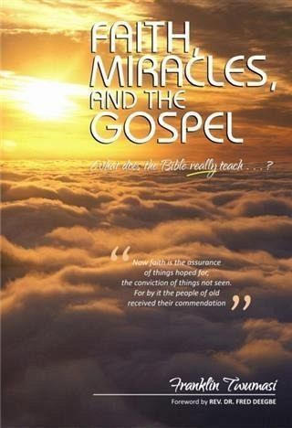 Faith, Miracles, and the Gospel (eBook, ePUB) Faith, Miracles, and the Gospel (eBook, ePUB)