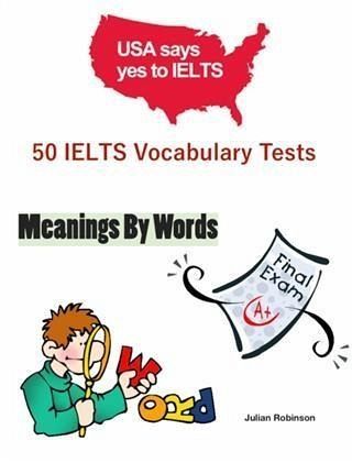 50 IELTS Vocabulary Tests - Meanings By Words (eBook, ePUB)