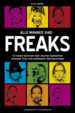 Alle Männer sind Freaks (eBook, ePUB) - Morri, Elke