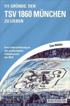 111 Gründe, den TSV 1860 München zu lieben (eBook, ePUB) - Melchior, Claus