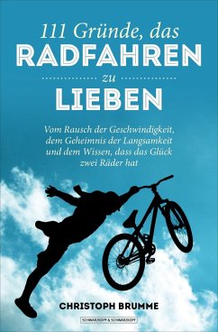 111 Gründe, das Radfahren zu lieben (eBook, ePUB) - Brumme, Christoph