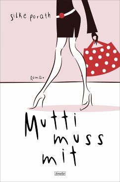 Mutti muss mit (eBook, ePUB) - Porath, Silke