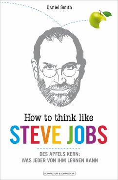 How To Think Like Steve Jobs (eBook, ePUB) - Smith, Daniel