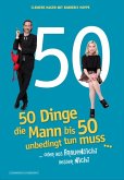 50 Dinge, die Mann bis 50 unbedingt tun muss ... (eBook, ePUB)