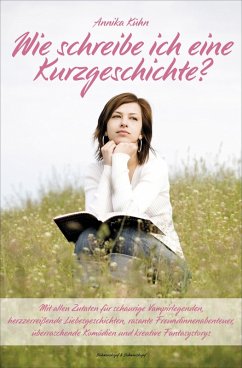 Wie schreibe ich eine Kurzgeschichte? (eBook, ePUB) - Kühn, Annika