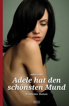 Adele hat den schönsten Mund (eBook, ePUB) - Clare, Anna