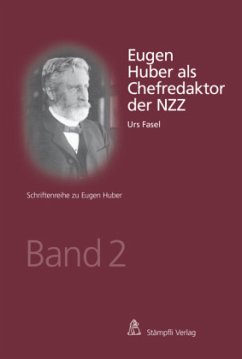 Eugen Huber als Chefredaktor der NZZ - Fasel, Urs