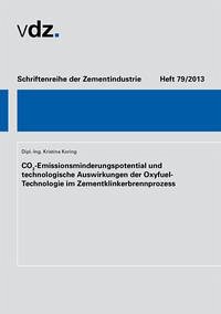 CO2-Emmissionsminderungspotential und technologische Auswirkungen der Oxyfuel-Technologie im Zementklinkerprozess - Koring, Kristina