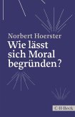 Wie lässt sich Moral begründen? (eBook, ePUB)