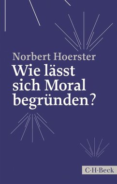 Wie lässt sich Moral begründen? (eBook, ePUB) - Hoerster, Norbert