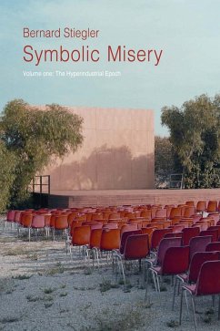 Symbolic Misery, Volume 1 - Stiegler, Bernard