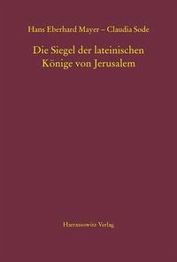 Die Siegel der lateinischen Könige von Jerusalem