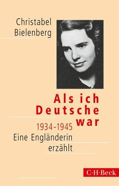 Als ich Deutsche war 1934-1945 - Bielenberg, Christabel