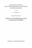 Münchener Beiträge zur Papyrusforschung Heft 108: Gewalt und Kriminalität in der Spätantike (eBook, PDF)