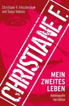 Christiane F.: Mein zweites Leben - Felscherinow, Christiane V.;Vukovic, Sonja