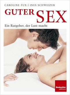 Guter Sex (eBook, ePUB) - Fux, Caroline; Schweizer, Ines