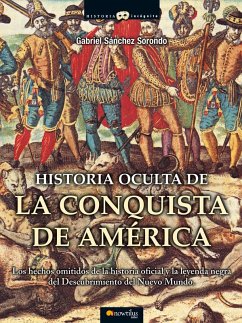 Historia oculta de la conquista de América (eBook, ePUB) - Sánchez Sorondo, Gabriel