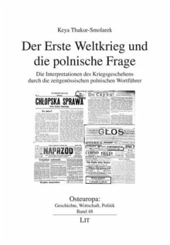 Der Erste Weltkrieg und die polnische Frage - Thakur-Smolarek, Keya