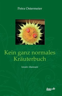 Kein ganz normales Kräuterbuch - Ostermeier, Petra