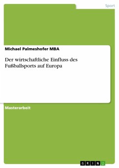 Der wirtschaftliche Einfluss des Fußballsports auf Europa (eBook, PDF) - Palmeshofer Mba, Michael