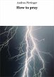 How to pray (eBook, ePUB) - Bild 1