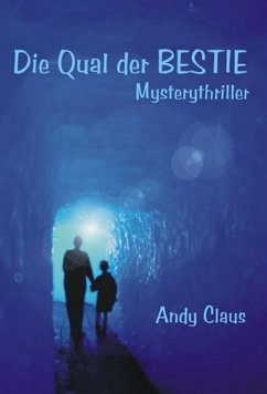 Die Qual der Bestie (eBook, ePUB) - Claus, Andy