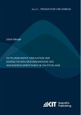 Akteursbasierte Simulation der energetischen Modernisierung des Wohngebäudebestands in Deutschland Akteursbasierte Simulation der energetischen Modernisierung des Wohngebäudebestands in Deutschland