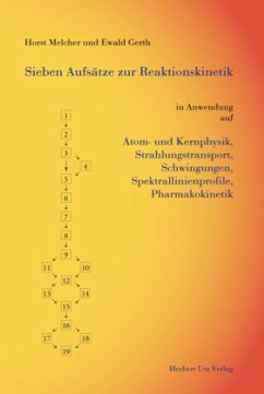 Cover Sieben Aufsätze zur Reaktionskinetik in Anwendung auf Atom- und Kernphysik, Strahlungstransport, Schwingungen, Spektrallinienprofile, Pharmakokinetik