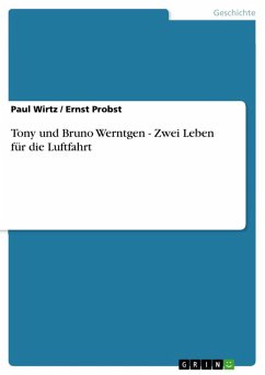 Tony und Bruno Werntgen - Zwei Leben für die Luftfahrt (eBook, ePUB) - Wirtz, Paul; Probst, Ernst
