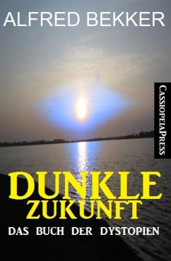 Cover Dunkle Zukunft: Das Buch der Dystopien (eBook, ePUB)