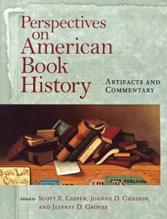 Perspectives on American Book History: Artifacts and Commentary [With CD-ROM Image Archive]