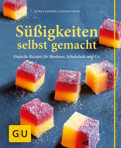 Süßigkeiten selbst gemacht (eBook, ePUB) - Casparek, Petra; Spehr, Kerstin