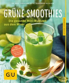 Grüne Smoothies (eBook, ePUB) - Guth, Christian; Hickisch, Burkhard
