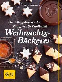 Die Alle Jahre wieder Zimtstern und Vanilleduft Weihnachtsbäckerei (eBook, ePUB) - Schweiger, Franzi
