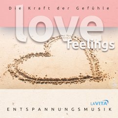 Love Feelings-D.Kraft Der Gefühle - La Vita-Entspannungsmusik