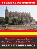 Palma de Mallorca - Der etwas andere Stadt- und Reiseführer - Mit Reise - Wörterbuch Deutsch-Spanisch (eBook, ePUB)