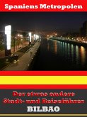 Bilbao - Der etwas andere Stadt- und Reiseführer - Mit Reise - Wörterbuch Deutsch-Spanisch (eBook, ePUB)