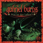 Was ist das Leben? / Gabriel Burns Bd.17 (CD)