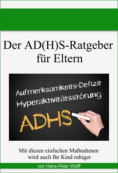 Der AD(H)S-Ratgeber für Eltern (eBook, ePUB) - Wolff, Hans-Peter