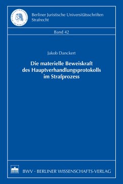 Die materielle Beweiskraft des Hauptverhandlungsprotokolls im Strafprozess (eBook, PDF) - Danckert, Jakob